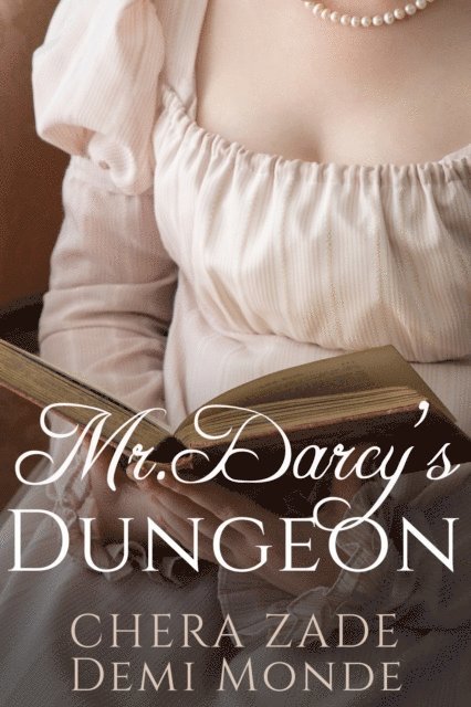 Demi Monde, Chera Zade - Mr. Darcy's Dungeon, E-bok