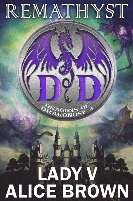 Alice Brown, Lady V - Remathyst, Dragons of Dragonose 4, E-bok