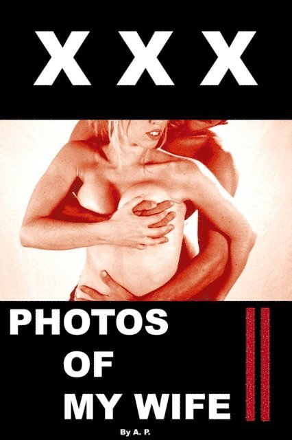 A P - Xxx Photos of My Wife II, E-bok