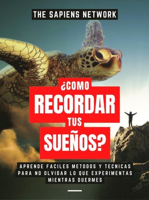 The Sapiens Network - Como Recordar Tus Suenos?: Aprende Faciles Metodos Y Tecnicas Para No Olvidar Lo Que Experimentas Mientras Duermes, E-bok