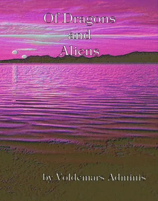 Voldemars Adminis - Of Dragons and Aliens, E-bok. Tillgänglighet: Lägg i varukorg