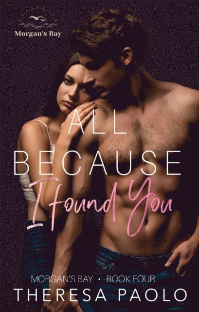 Theresa Paolo - All Because I Found You (Morgan's Bay, #4), E-bok. Tillgänglighet: Lägg i varukorg