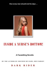 Inside a Nurse's Bottom!