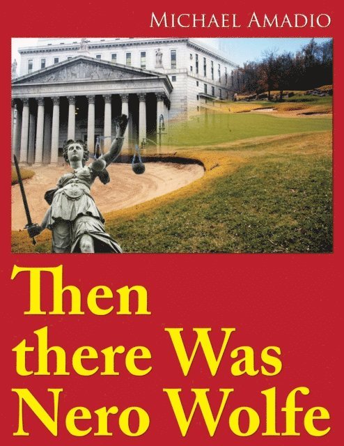 Michael Amadio - Then There Was Nero Wolfe, E-bok