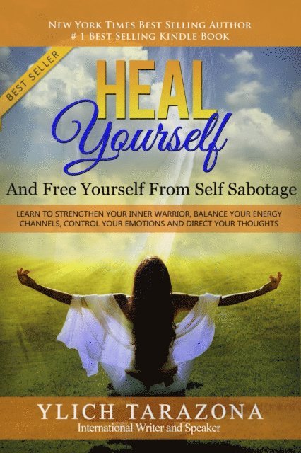 Ylich Tarazona - Heal Yourself And Free Yourself From Self Sabotage, E-bok