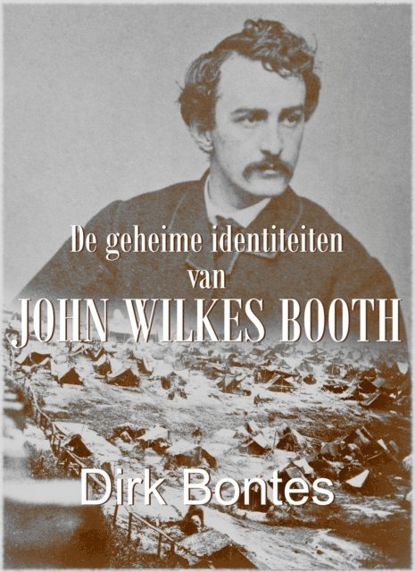 Dirk Bontes - De Geheime Identiteiten Van John Wilkes Booth, E-bok. Tillgänglighet: Lägg i varukorg