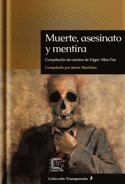 Javier (Pacam) Martinez - Muerte, asesinato y mentira: Compilacion de cuentos de Edgar Allan Poe, E-bok