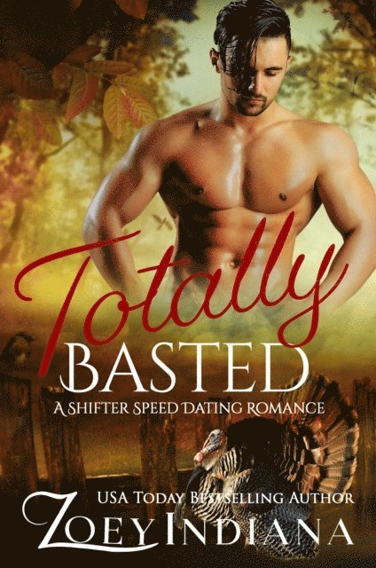 Zoey Indiana - Totally Basted: A Shifter Speed Dating Romance, E-bok. Tillgänglighet: Lägg i varukorg