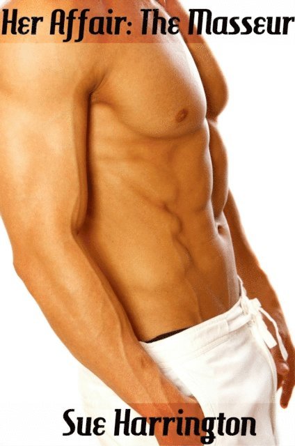 Sue Harrington - Her Affair - The Masseur, E-bok