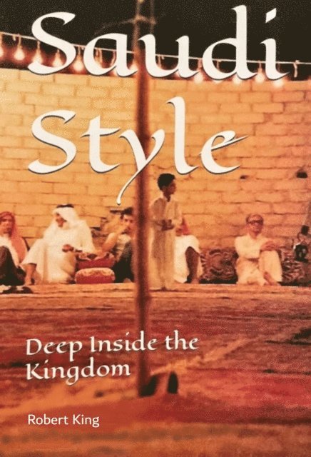 Robert King - Saudi Style Deep Inside the Kingdom, E-bok