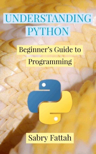 Sabry Fattah - Understanding Python : Beginner's Guide to Programming, E-bok. Tillgänglighet: Lägg i varukorg