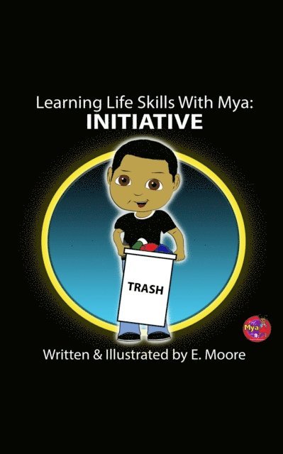 E Moore - Learning Life Skills with Mya: Initiative, E-bok