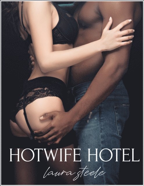 Laura Steele - Hotwife Hotel, E-bok