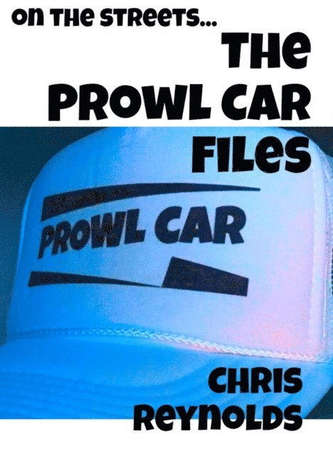 Chris Reynolds - Prowl Car Files, E-bok