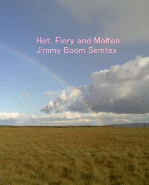 Jimmy Boom Semtex - Hot, Fiery and Molten, E-bok. Tillgänglighet: Lägg i varukorg