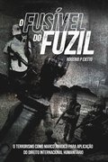 O Fusivel do Fuzil: O terrorismo como marco juridico para aplicacao do Direito Internacional Humanitario