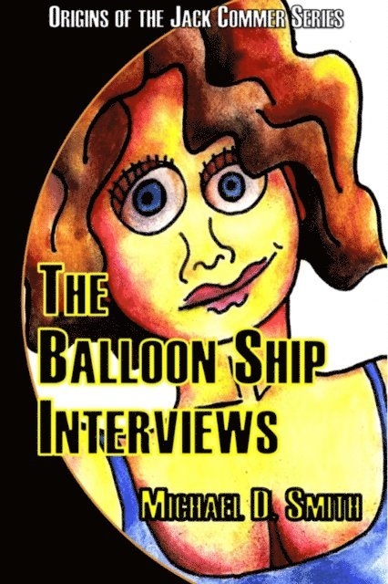 Michael D. Smith - Balloon Ship Interviews, E-bok