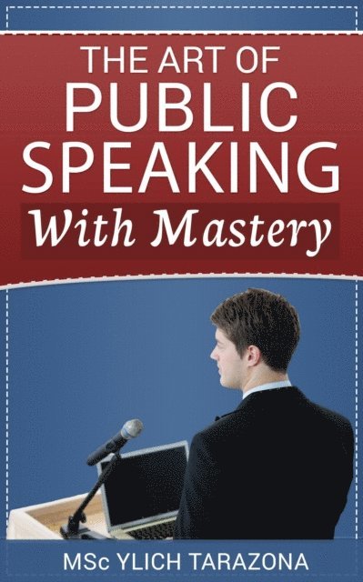 Ylich Tarazona - Art of Masterful Public Speaking, E-bok