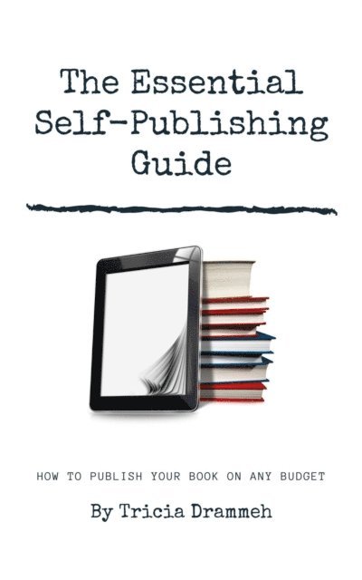 Tricia Drammeh - Essential Self-Publishing Guide, E-bok