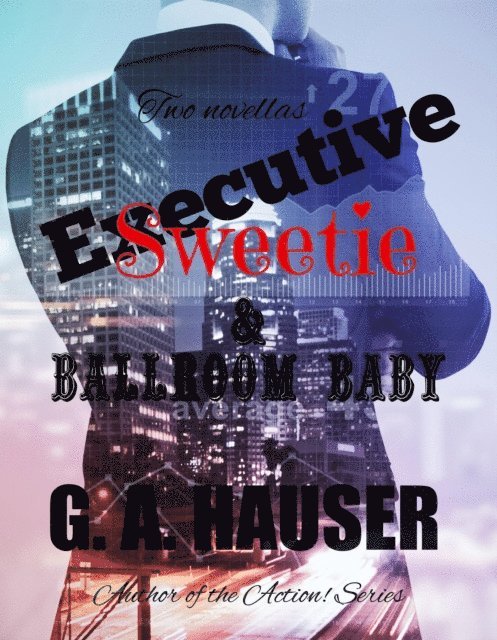 GA Hauser - Executive Sweetie & Ballroom Baby, E-bok