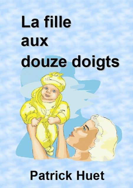 Patrick Huet - La Fille Aux Douze Doigts., E-bok