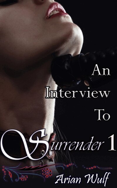 Arian Wulf - Surrender 1: An Interview to Surrender, E-bok. Tillgänglighet: Lägg i varukorg