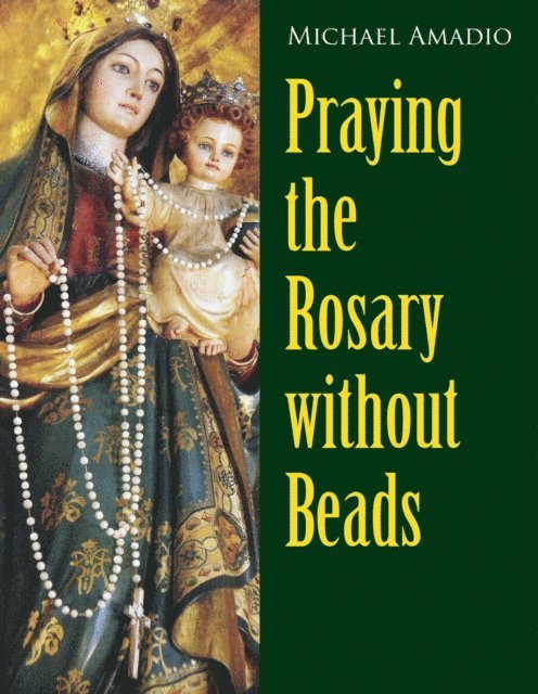 Michael Amadio - Praying the Rosary without Beads, E-bok