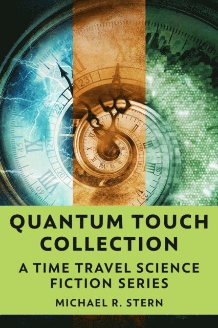 Michael R. Stern - Quantum Touch Collection: A Time Travel Science Fiction Series, E-bok