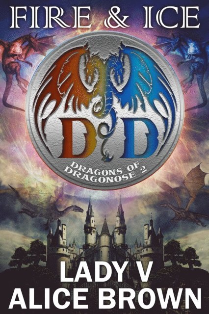 Alice Brown, Lady V - Fire & Ice, Dragons of Dragonose book 2, E-bok