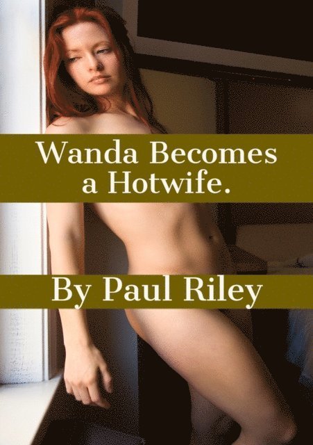 Paul Riley - Wanda Becomes a Hotwife, E-bok