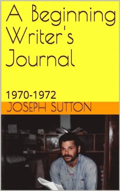Joseph Sutton - Beginning Writer's Journal: 1970-1972, E-bok. Tillgänglighet: Lägg i varukorg