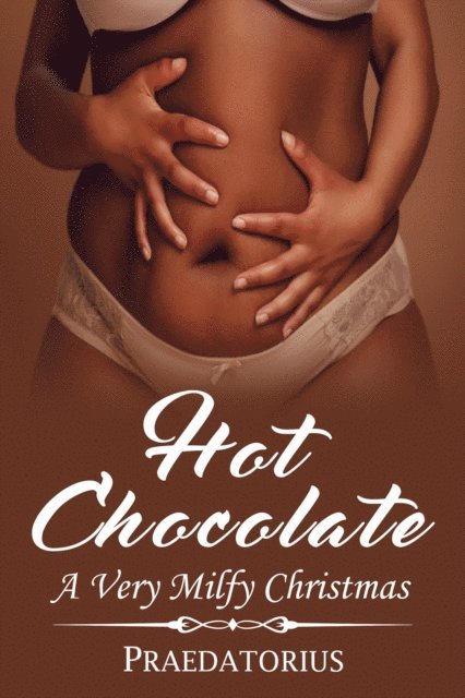 Praedatorius - Hot Chocolate: A Very Milfy Christmas, E-bok. Tillgänglighet: Lägg i varukorg