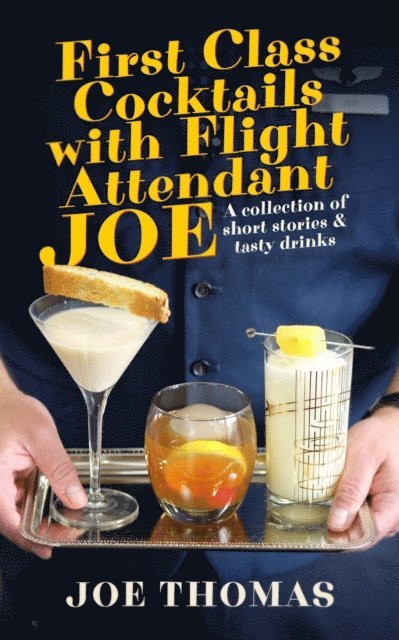 Joe Thomas - First Class Cocktails with Flight Attendant Joe, E-bok