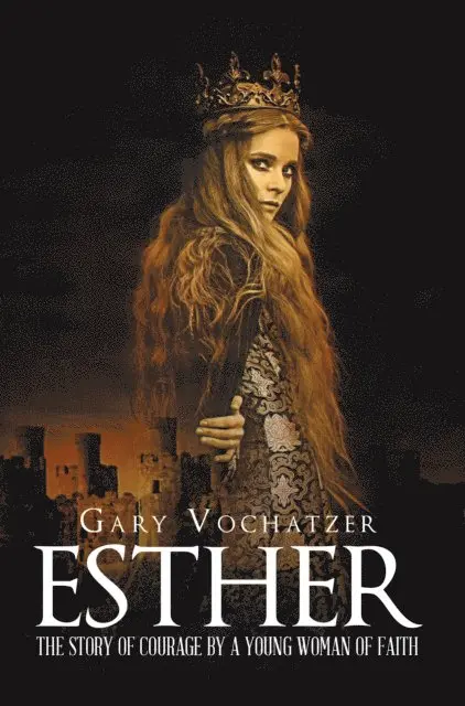 Gary Vochatzer - Esther: The Story of Courage by a Young Woman of Faith, E-bok. Tillgänglighet: Lägg i varukorg