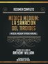 Resumen Completo: Medico Medium: La Sanacion Del Tiroides (Medical Medium Thyroid Healing) - Basado En El Libro De Anthony William