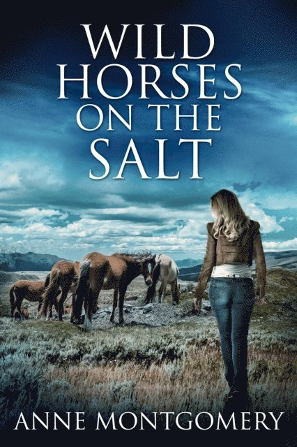 Anne Montgomery - Wild Horses On The Salt, E-bok