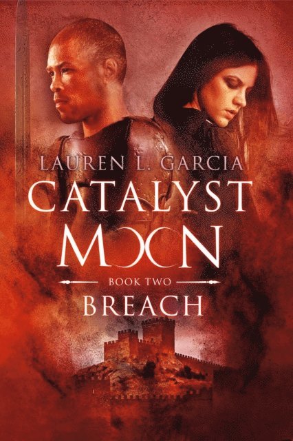 Lauren L Garcia - Breach (Catalyst Moon #2), E-bok