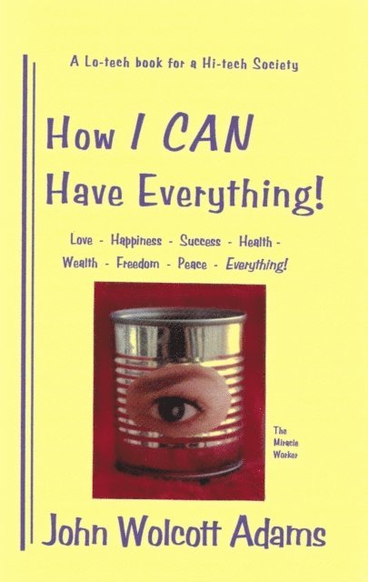 John Wolcott Adams - How I CAN Have Everything!, E-bok