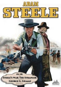 Adam Steele 28: Steele's War - The Stranger