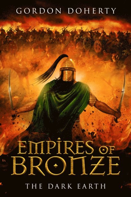 Gordon Doherty - Empires of Bronze: The Dark Earth (Empires of Bronze #6), E-bok