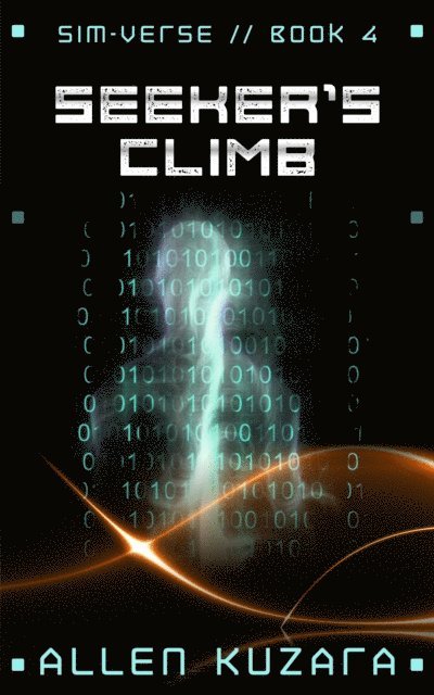 Allen Kuzara - Seeker's Climb (Sim-Verse: Book 4), E-bok