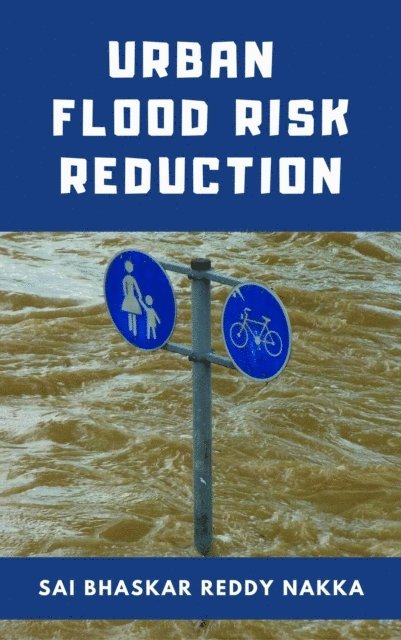 Sai Bhaskar Reddy Nakka - Urban Flood Risk Reduction, E-bok. Tillgänglighet: Lägg i varukorg