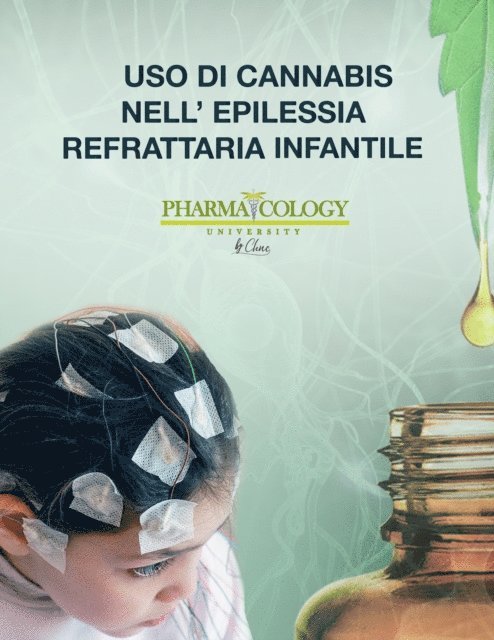 Pharmacology University - Uso di cannabis nell'epilessia refrattaria infantile, E-bok