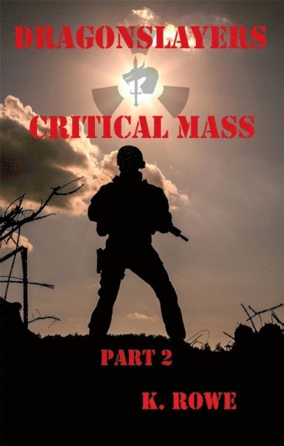 K. Rowe - Dragonslayers: Critical Mass Part 2, E-bok. Tillgänglighet: Lägg i varukorg