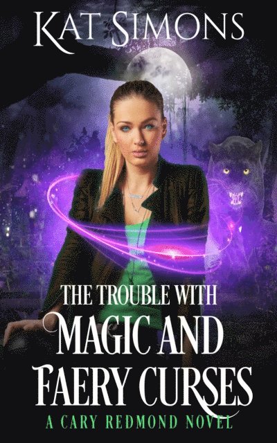 Kat Simons - Trouble with Magic and Faery Curses, E-bok