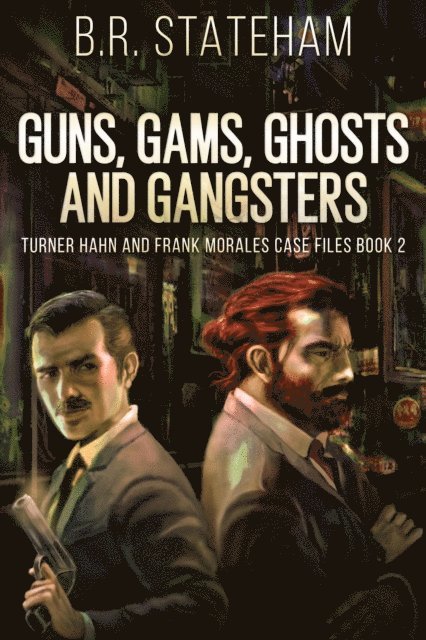 B.R. Stateham - Guns, Gams, Ghosts and Gangsters, E-bok