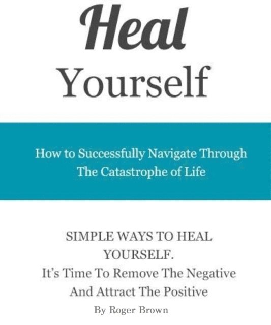 Roger Brown - Heal Yourself: Tips For Daily Happiness, E-bok