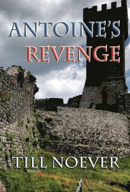 Till Noever - Antoine's Revenge, E-bok