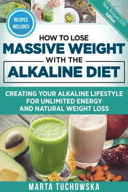 Marta Tuchowska - How to Lose Massive Weight with the Alkaline Diet: Creating Your Alkaline Lifestyle for Unlimited Energy and Natural Weight Loss, E-bok. Tillgänglighet: Lägg i varukorg