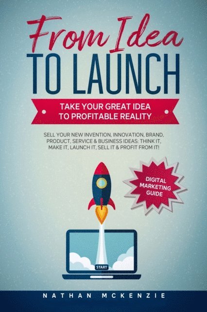 Nathan McKenzie - From Idea to Launch - Take Your Great Idea to Profitable Reality, E-bok